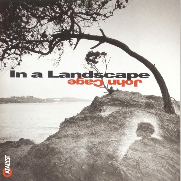 ジョン・ケージ 《In a Landscape》 — スティーブン・ドゥルーリ