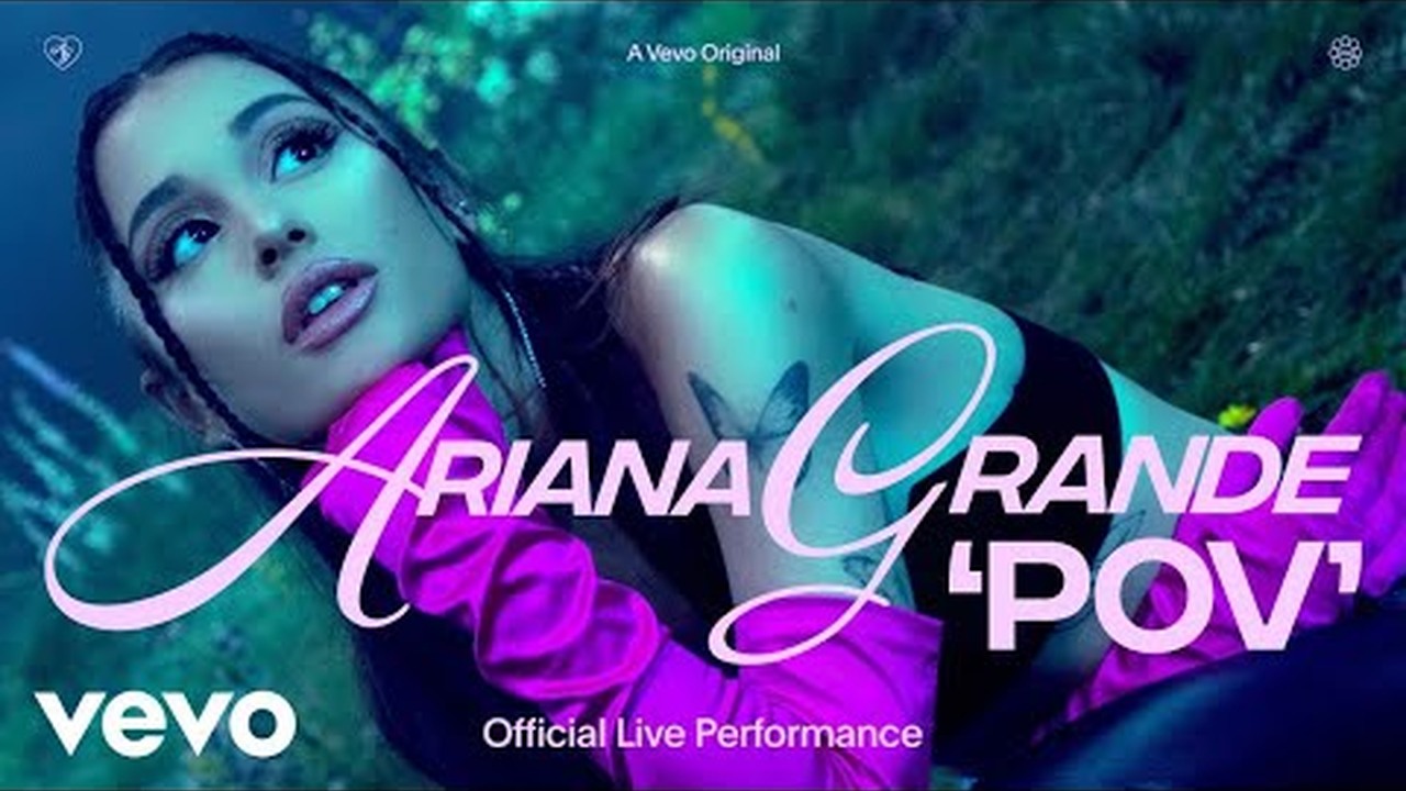 Ariana Grande - pov Official Live Performance