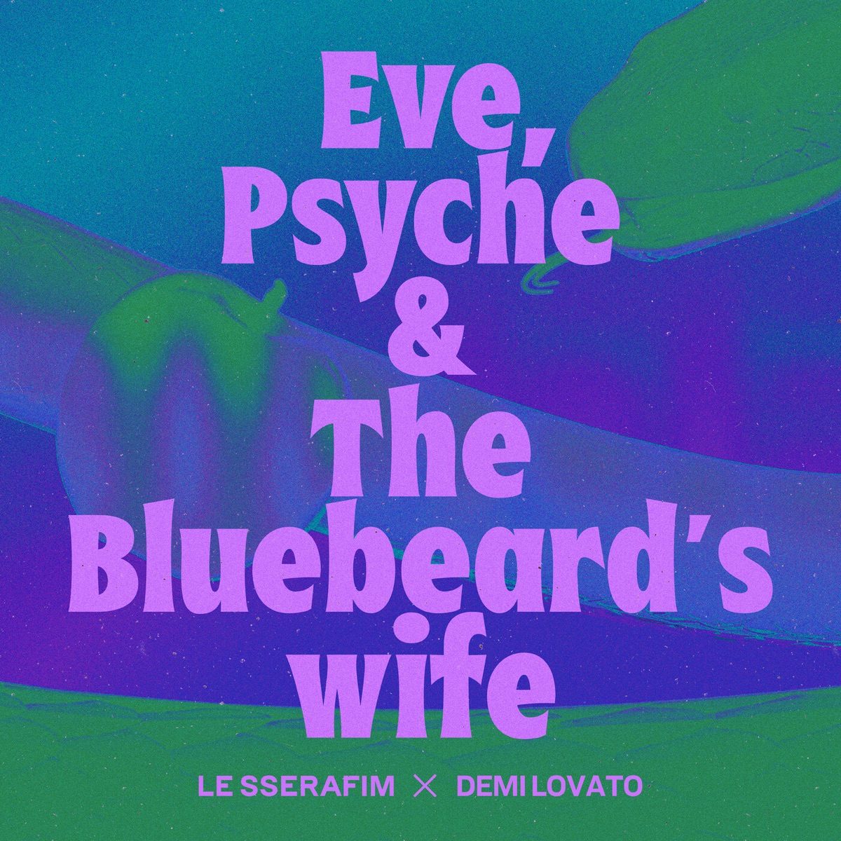 LE SSERAFIM - Eve, Psyche & the Bluebeard’s wife (feat. Demi Lovato)