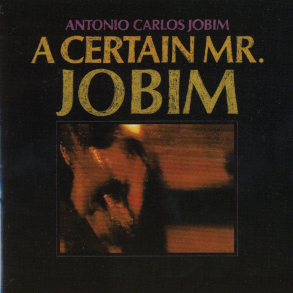 A Certain Mr. Jobim — アントニオ・カルロス・ジョビン