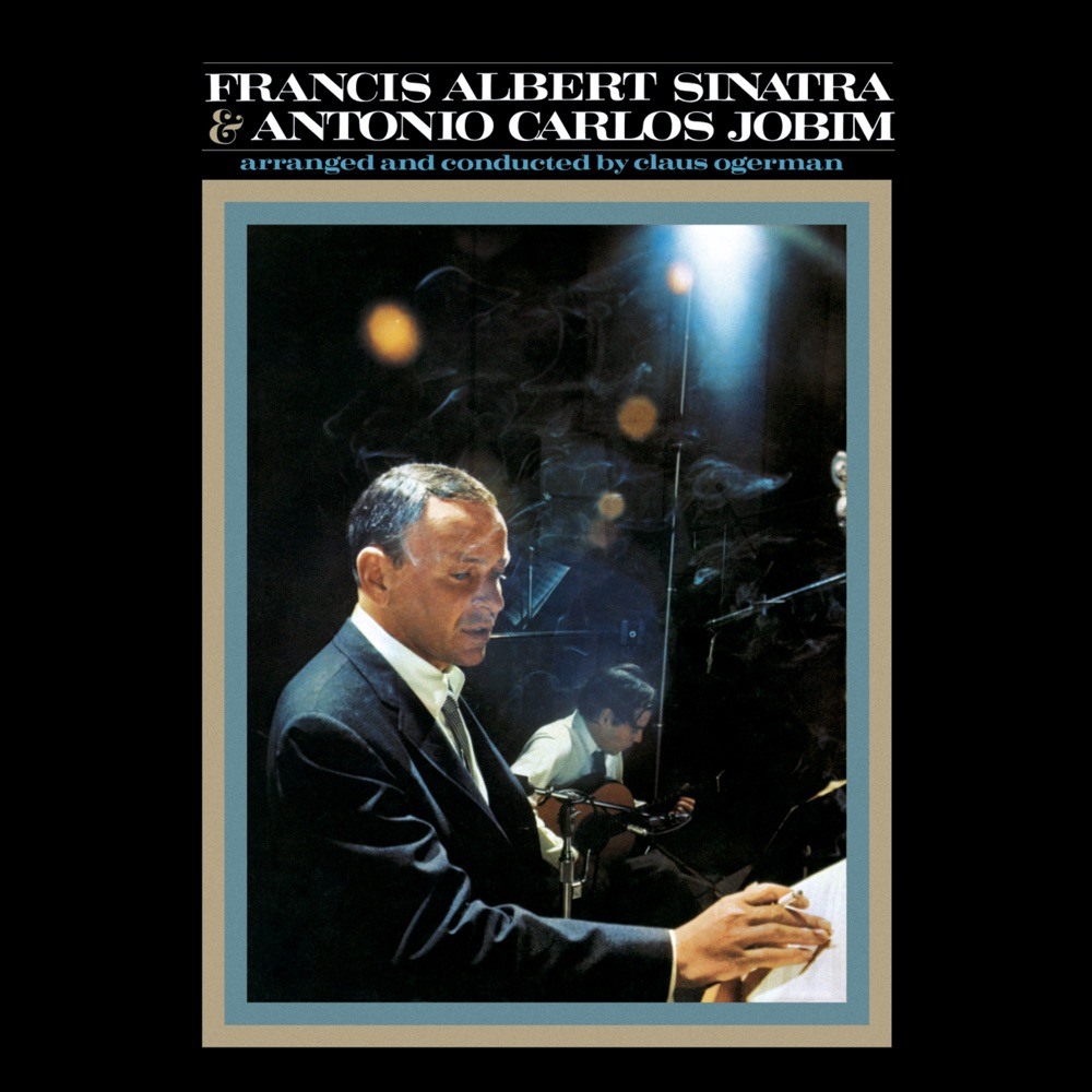 Francis Albert Sinatra & Antonio Carlos Jobim (50th Anniversary Edition) — Frank Sinatra & Antônio Carlos Jobim
