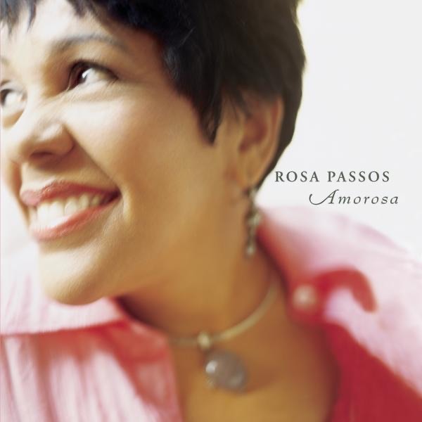 Amorosa — Rosa Passos