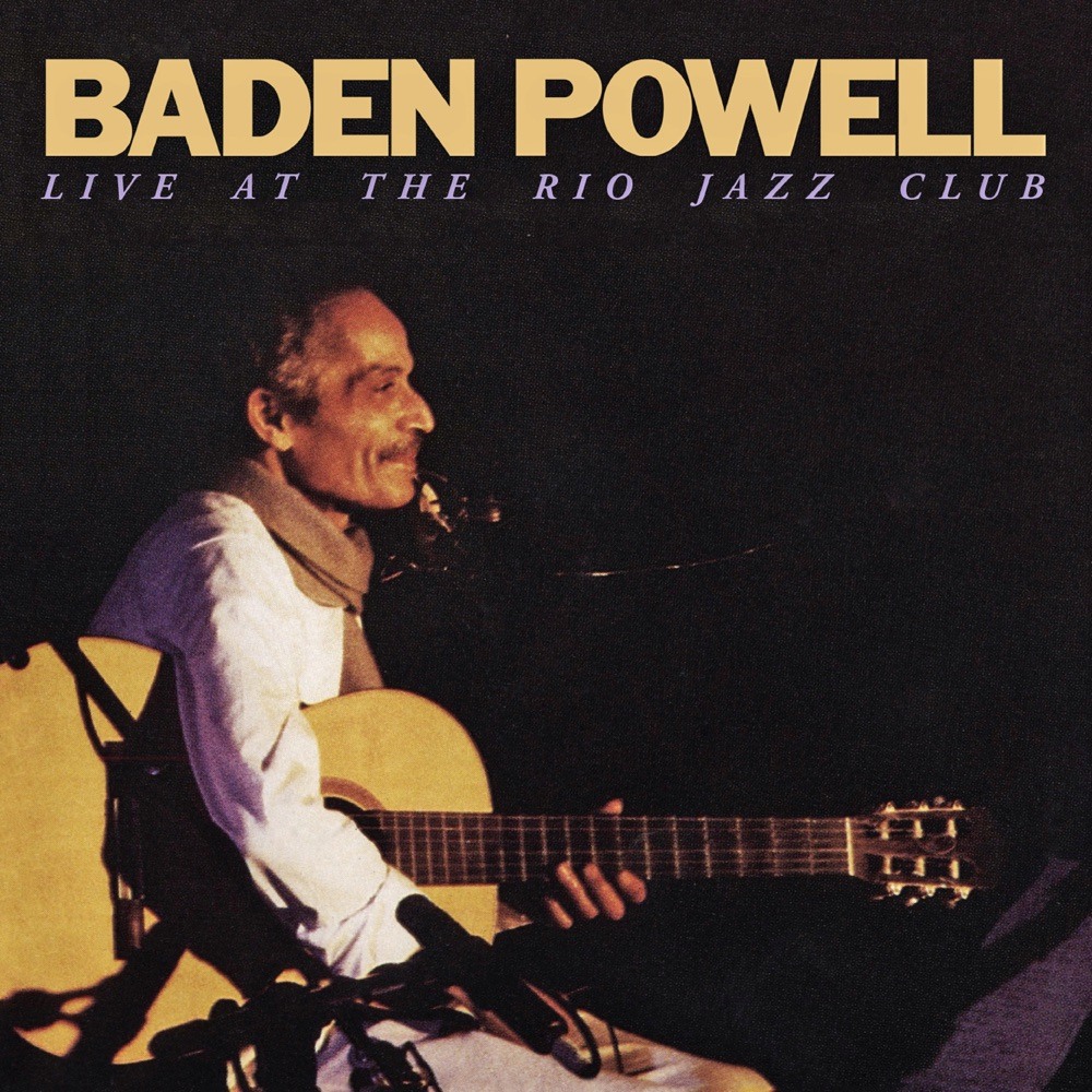 Baden Powell Live at the Rio Jazz Club (Ao Vivo) [Remasterizado] — Baden Powell