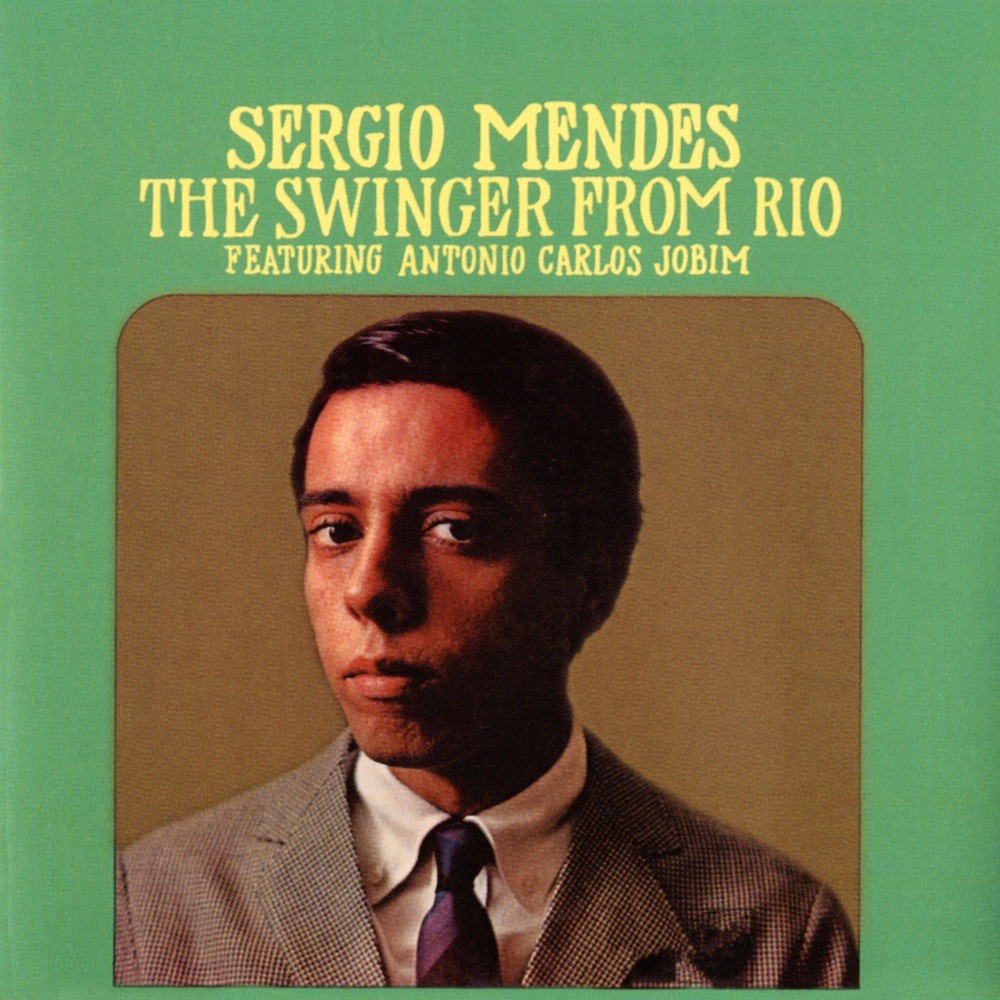 The Swinger From Rio — Sérgio Mendes