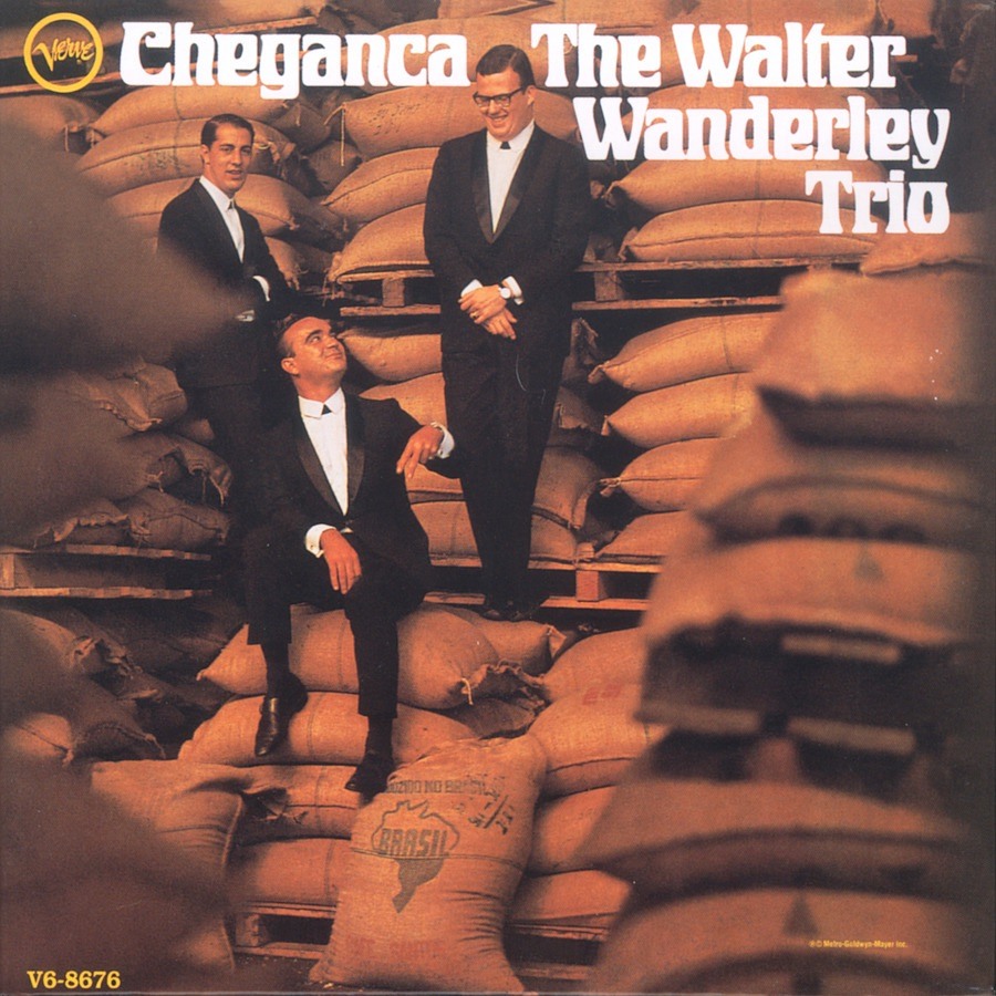 Cheganca — Walter Wanderley Trio